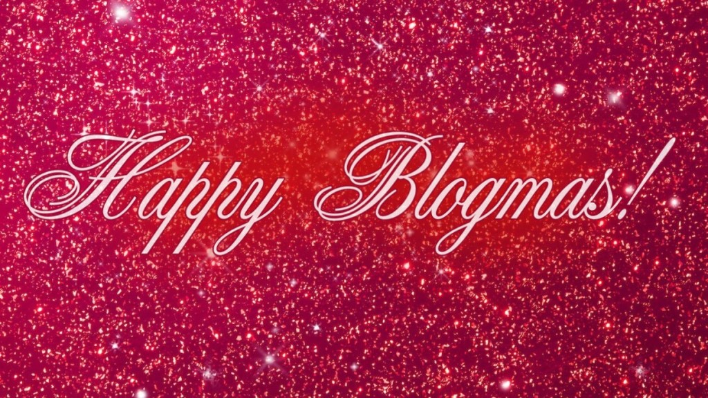 Happy Blogmas! (starting&nbsp;tomorrow)